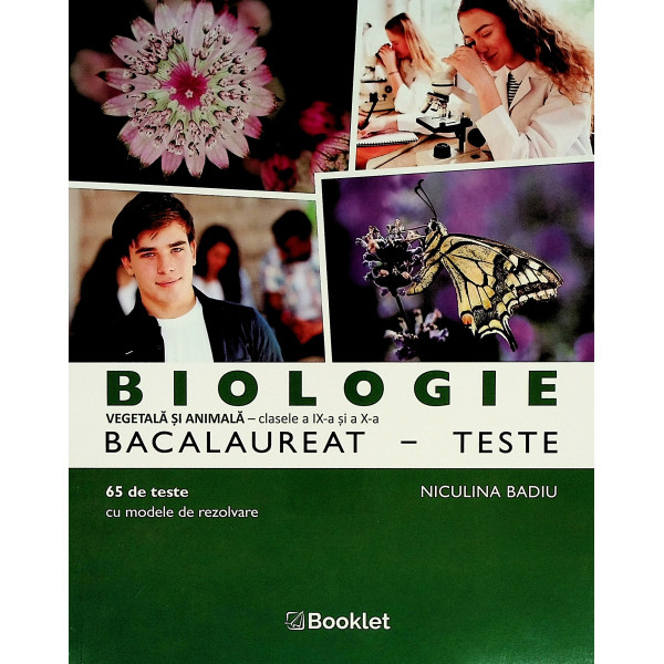 Biologie vegetala si animala, clasele a IX-a si a X-a - Bacalaureat, 65 de teste cu modele de rezolvare
