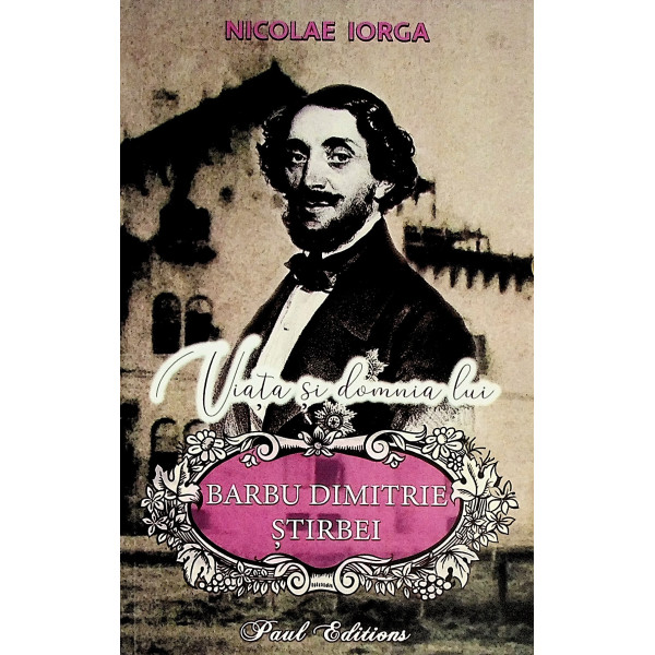 Viata si domnia lui Barbu Dimitrie Stirbei