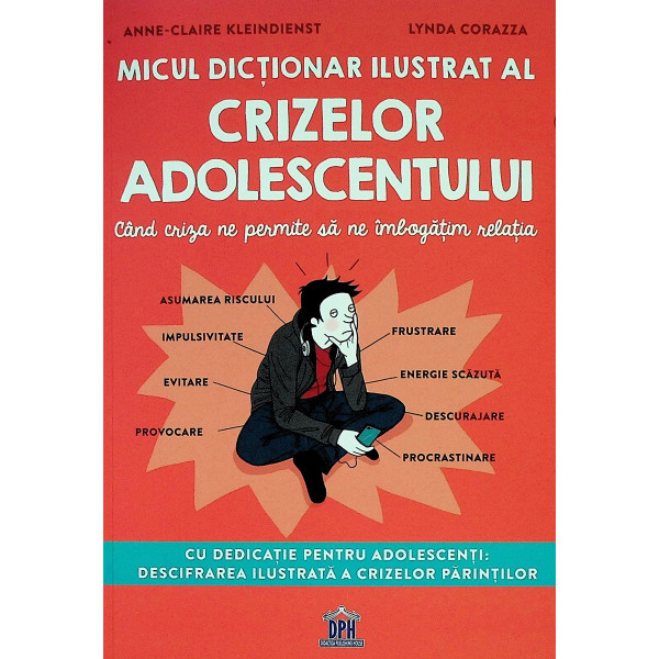 Micul dictionar ilustrat al crizelor adolescentului. Cand criza ne permite sa ne imbogatim relatia