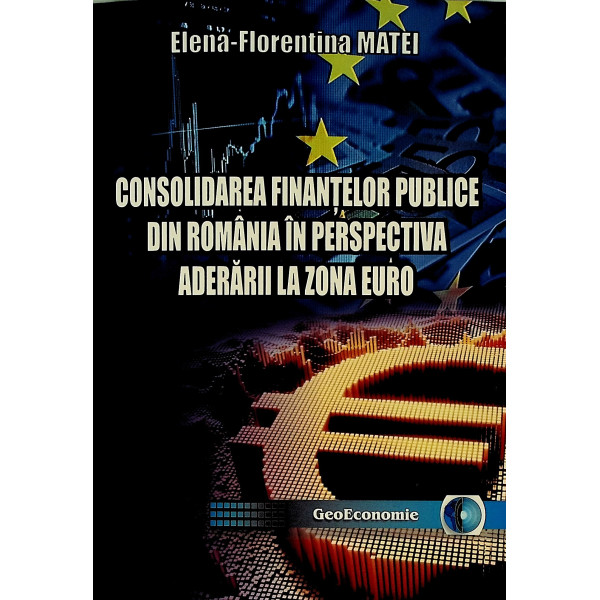 Consolidarea finantelor publice din Romania in perspectiva aderarii la zona euro