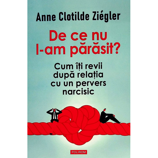 De ce nu l-am parasit? Cum iti revii dupa relatia cu un pervers narcisic