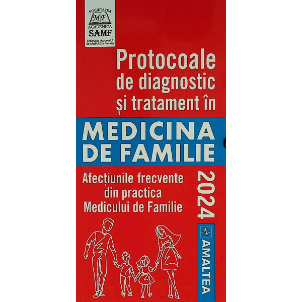 Protocoale de diagnostic si tratament in medicina de familie. Afectiunile frecvente din practica medicului de familie