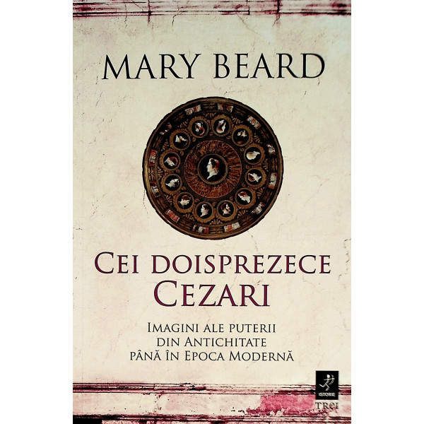 Cei doisprezece Cezari. Imagini ale puterii din antichitate pana in Epoca Moderna
