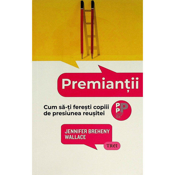 Premiantii. Cum sa-ti feresti copiii de presiune reusitei