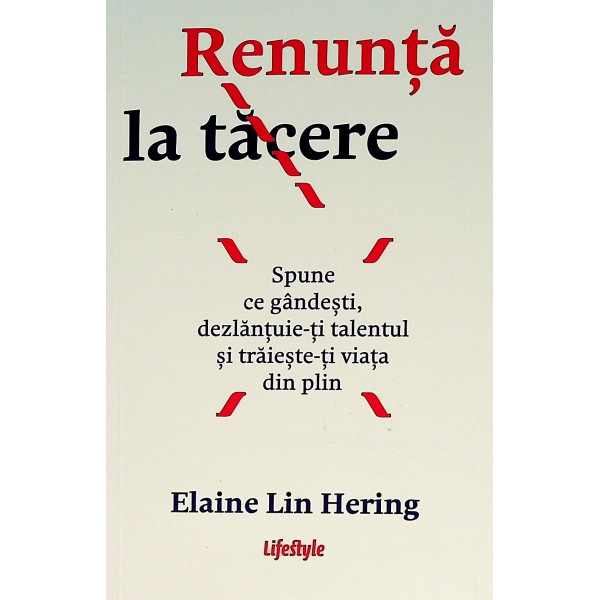 Renunta la tacere. Spune ce gandesti, dezlantuie-ti talentul si traieste-ti viata din plin