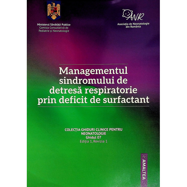 Managementului sindromului de detresa respiratorie prin deficit de surfactant. Ghidul 07