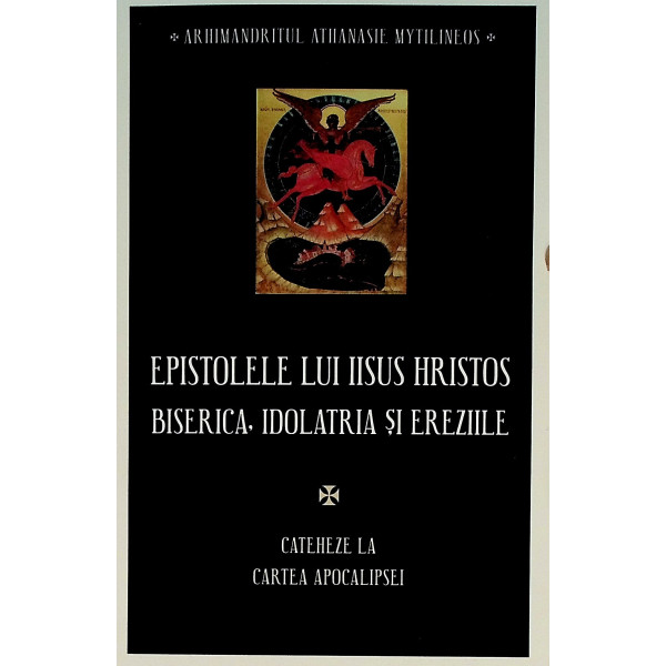 Epistolele lui Iisus Hristos. Biserica, idolatria si ereziile