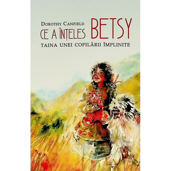 Ce a inteles Betsy. Taina unei copilarii implinite