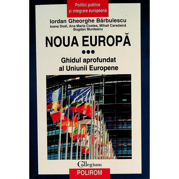 Noua Europa, vol. III - Ghidul aprofundat al Uniunii Europene