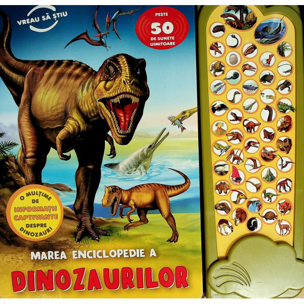 Marea enciclopedie a dinozaurilor. Carte cu sunete