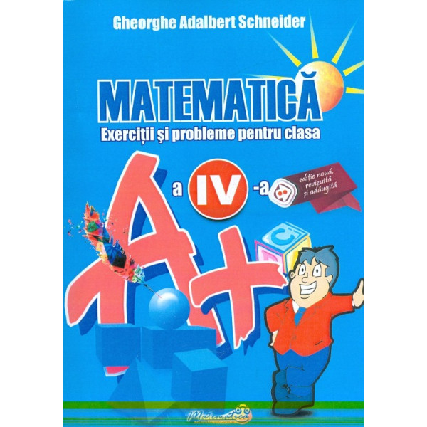 Matematica. Exercitii si probleme pentru clasa a IV-a
