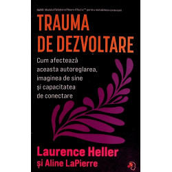 Trauma de dezvoltare. Cum...