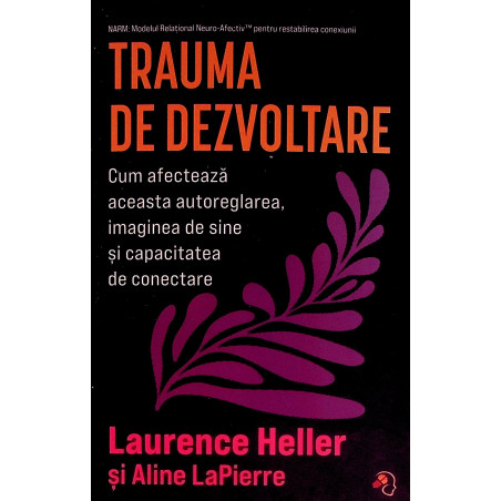 Trauma de dezvoltare. Cum...