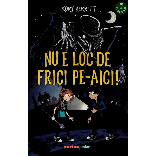 Nu e loc de frici pe-aici!