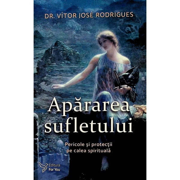 Apararea sufletului. Pericole si protectii pe calea spirituala