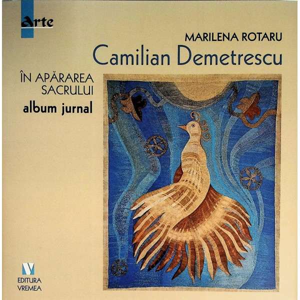 Camelian Demetrescu - In apararea sacrului. Album jurnal