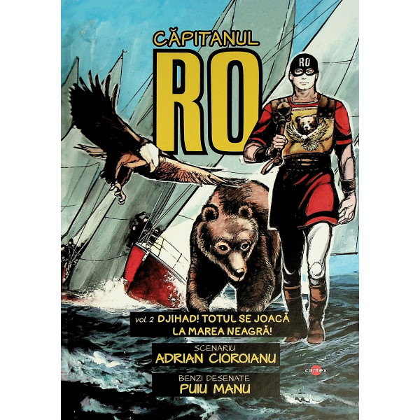 Capitanul Ro, vol. II-Djihad! Totul se joaca la Marea Neagra Benzi desenate