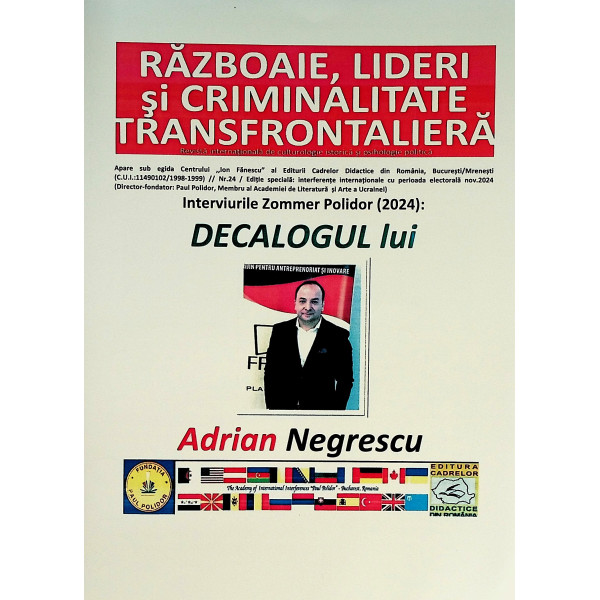 Razboaie, lideri si criminalitate transfrontaliera. Interviurile Zommer Polidor (2024) Decalogul lui Adrian Negrescu