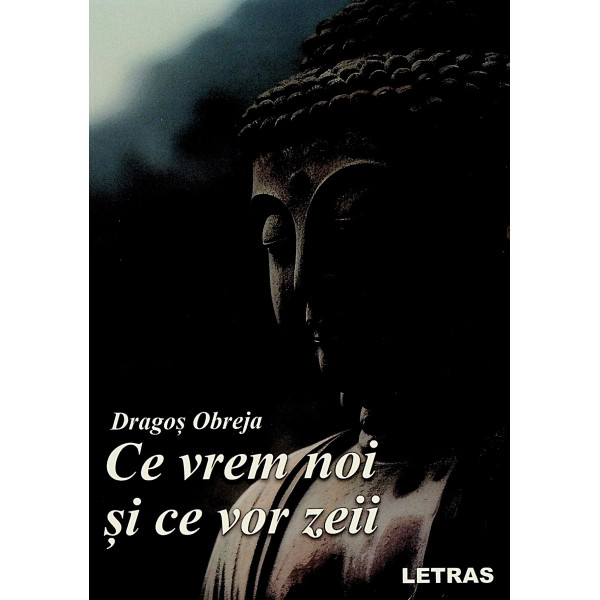 Ce vrem noi si ce vor zeii