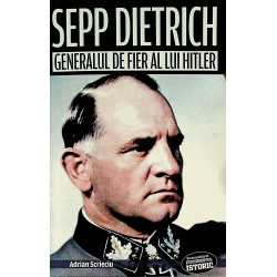 Sepp Dietrich - Generalul...