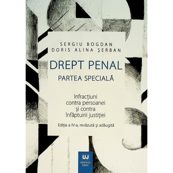 Drept penal. Partea speciala. Infractiuni contra persoanei si contra infaptuirii justitiei