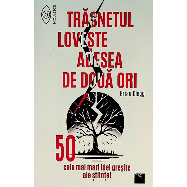 Trasnetul loveste adesea de doua ori. 50 cele mai mari idei gresite ale stiintei