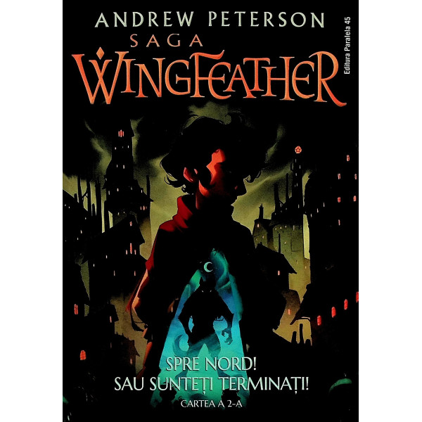 Saga Wingfeather, vol. II- Spre nord sau sunteti terminati!