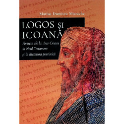 Logos si icoana. Portrete ale lui Isus Cristos in Noul Testament si in literatura patristica
