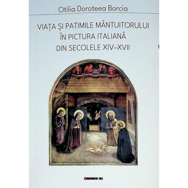 Viata si patimile Mantuitorului in pictura italiana din secolele XIV - XVII