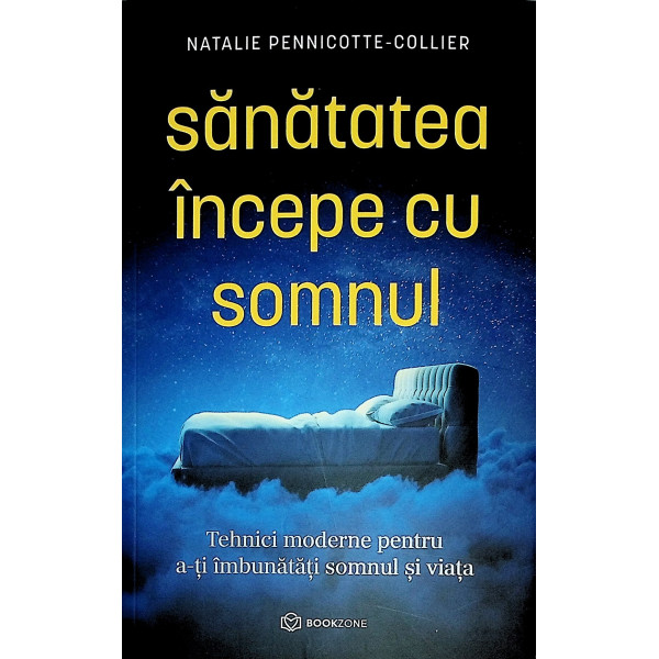 Sanatatea incepe cu somnul. Tehnici moderne pentru a-ti imbunatati somnul si viata