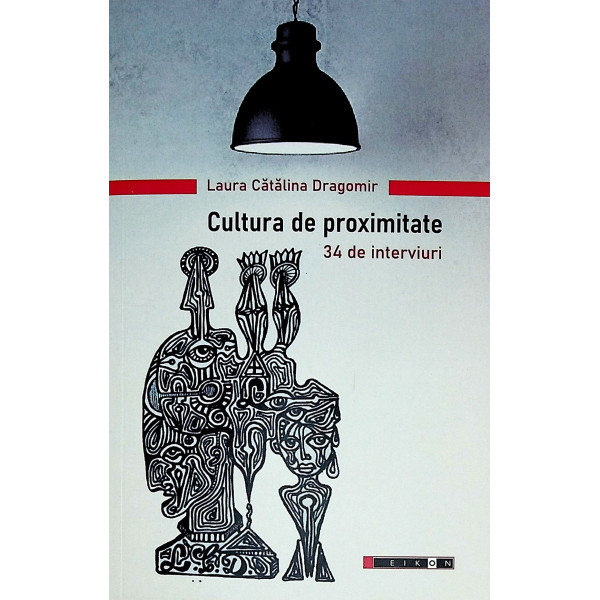 Cultura de proximitate. 34 de interviuri
