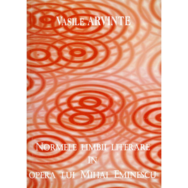 Normele limbii literare in opera lui Mihai Eminescu