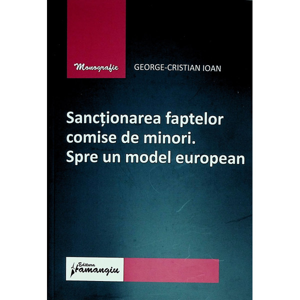 Sanctionarea faptelor comise de minori. Spre un model european