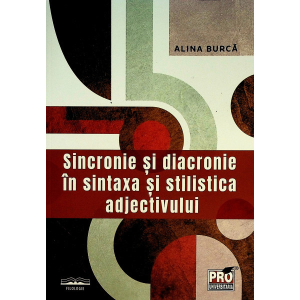 Sincronie si diacronie in sintaxa si stilistica adjectivului