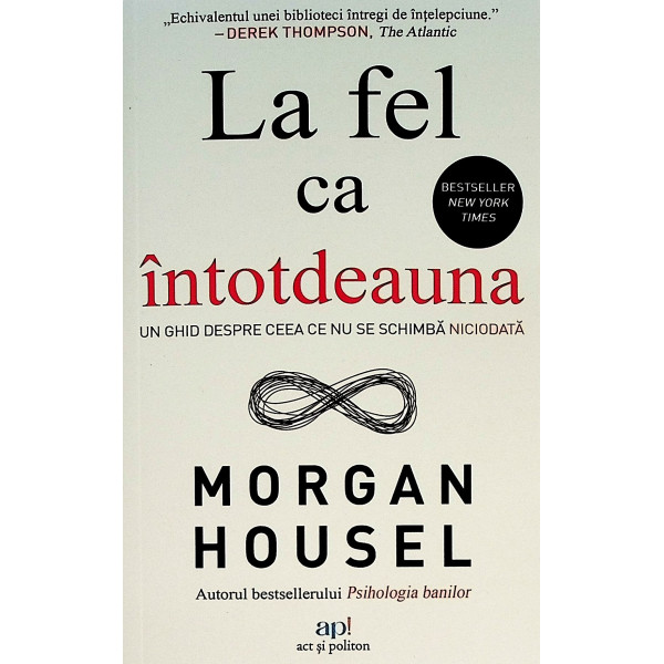 La fel ca intotdeauna. Un ghid despre ceea ce nu se schimba niciodata