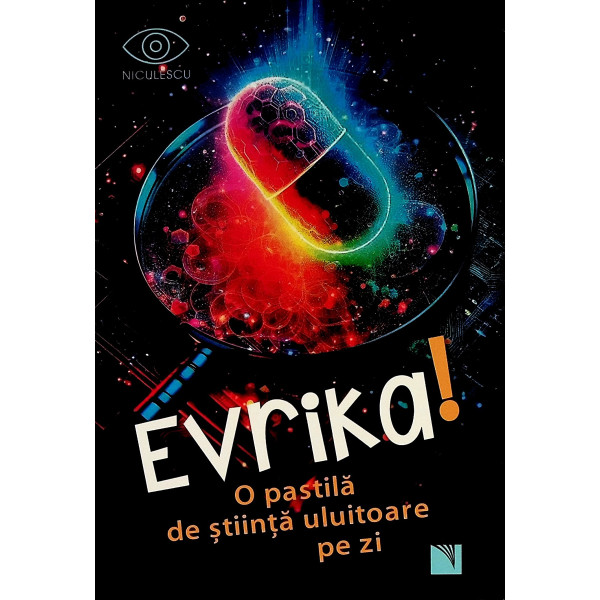 Evrika! O pastila de stiinta uluitoare pe zi