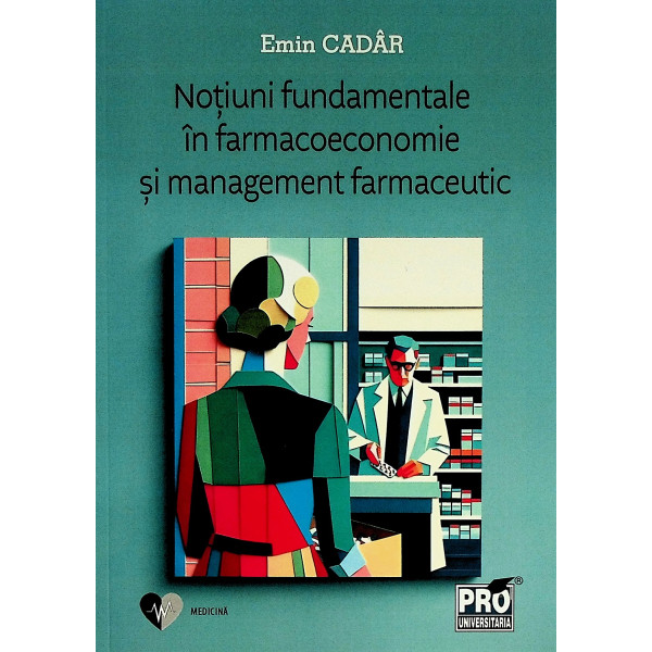 Notiuni fundamentale in farmacoeconomie si management farmaceutic