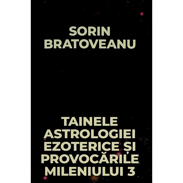 Tainele astrologiei ezoterice si provocarile mileniului 3