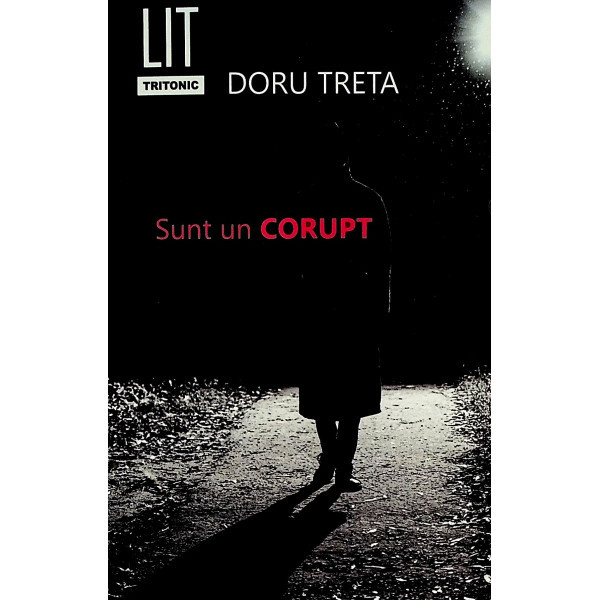 Sunt un corupt