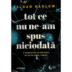 Tot ce nu ne-am spus niciodata