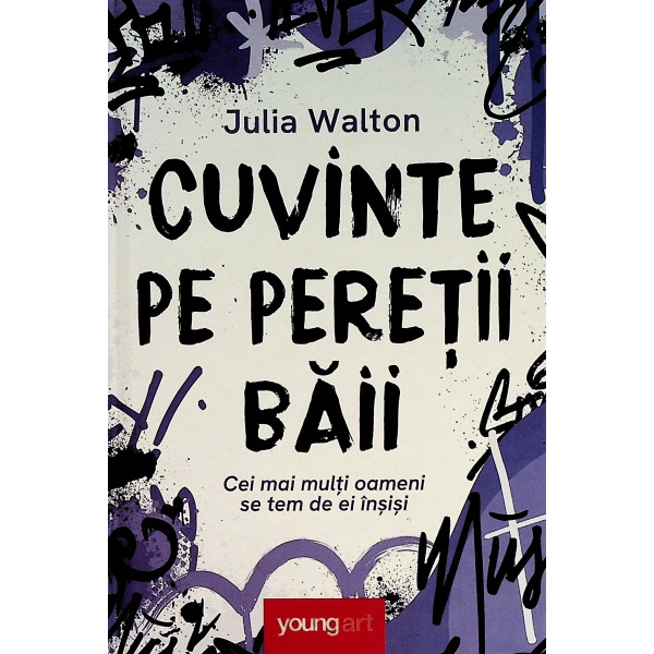 Cuvinte pe peretii baii. Cei mai multi oameni se tem de ei insasi