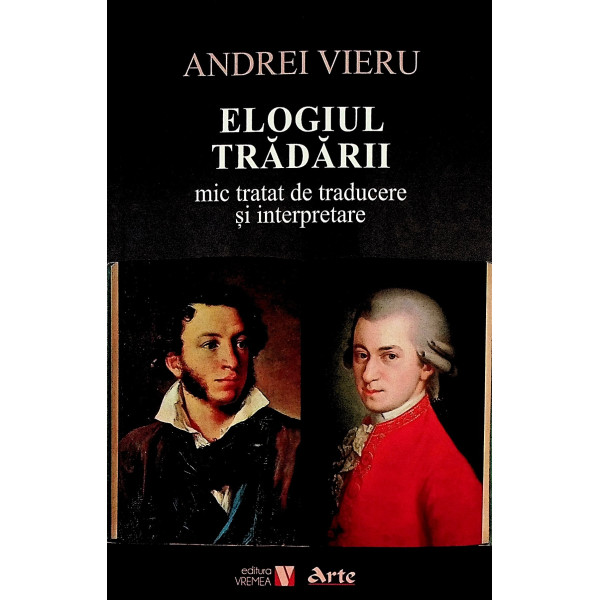 Elogiul tradarii. Mic tratat de traducere si interpretare