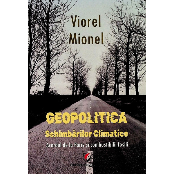 Geopolitica schimbarilor climatice. Acordul de la Paris si combustibilii fosili