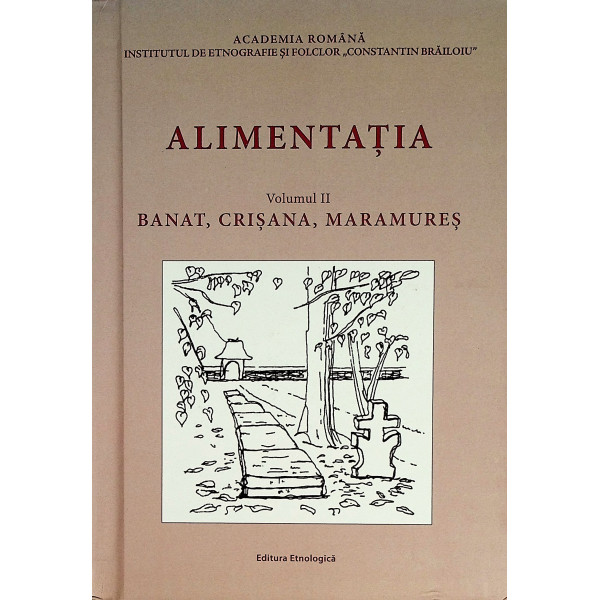 Alimentatia, vol. II - Banat, Crisana, Maramures