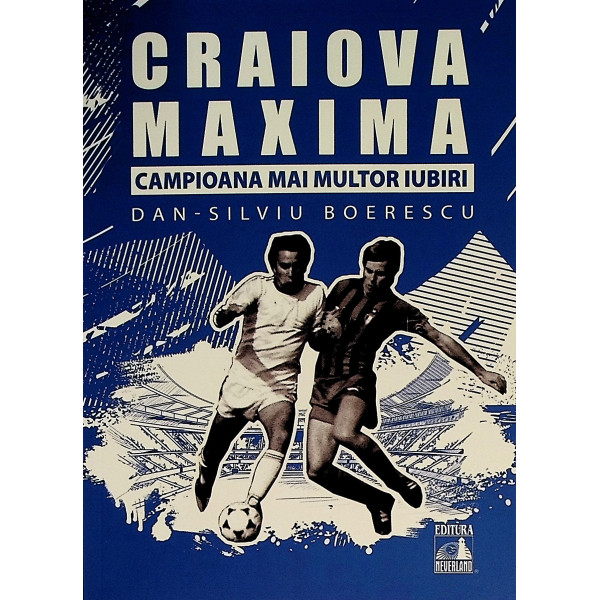 Craiova Maxima, campioana mai multor iubiri