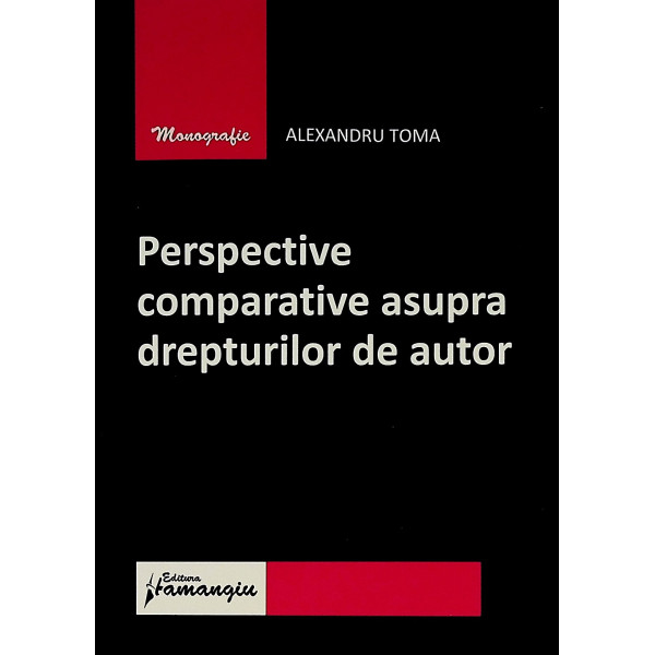 Perspective comparative asupra drepturilor de autor