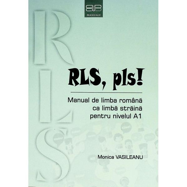 RLS, pls! Manual de limba romana ca limba straina pentru nivelul A1