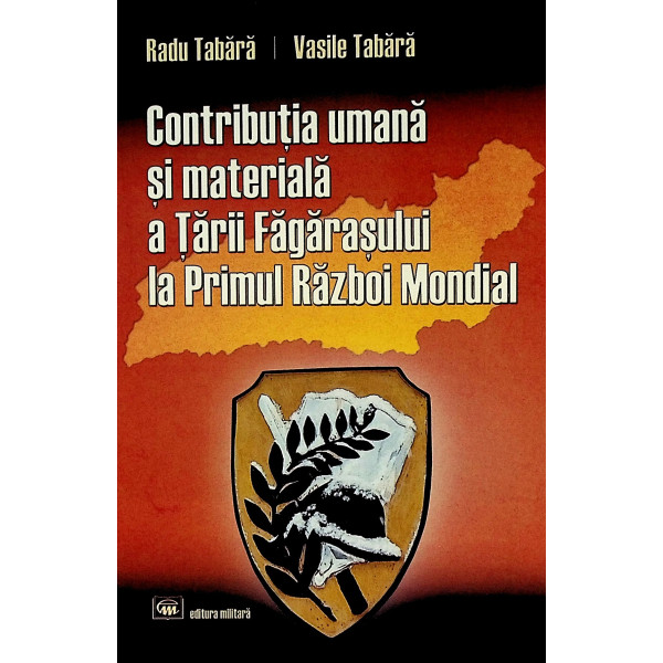 Contributia umana si materiala a Tarii Fagarasului la Primul Razboi Mondial