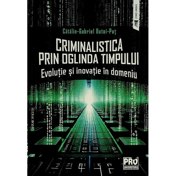Criminalistica prin oglinda timpului. Evolutie si inovatie in domeniu