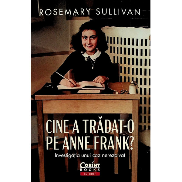 Cine a tradat-o pe Anne Frank? Investigatia unui caz nerezolvat